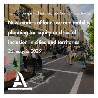 Locandina dell'evento New models of land use and mobility planning for equity and social inclusion in cities and territories. Reflections from ongoing research projects